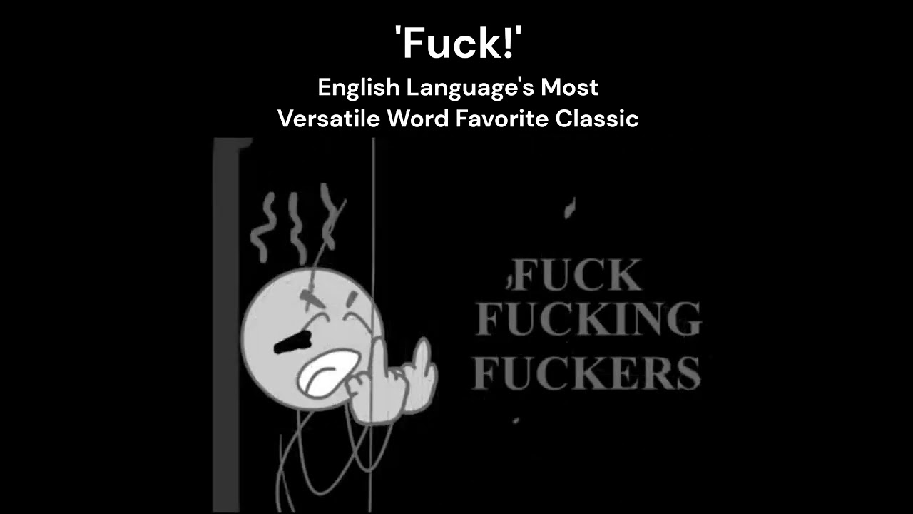 'Fuck!' English Language's Most Versatile Word Full Video Favorite Classic