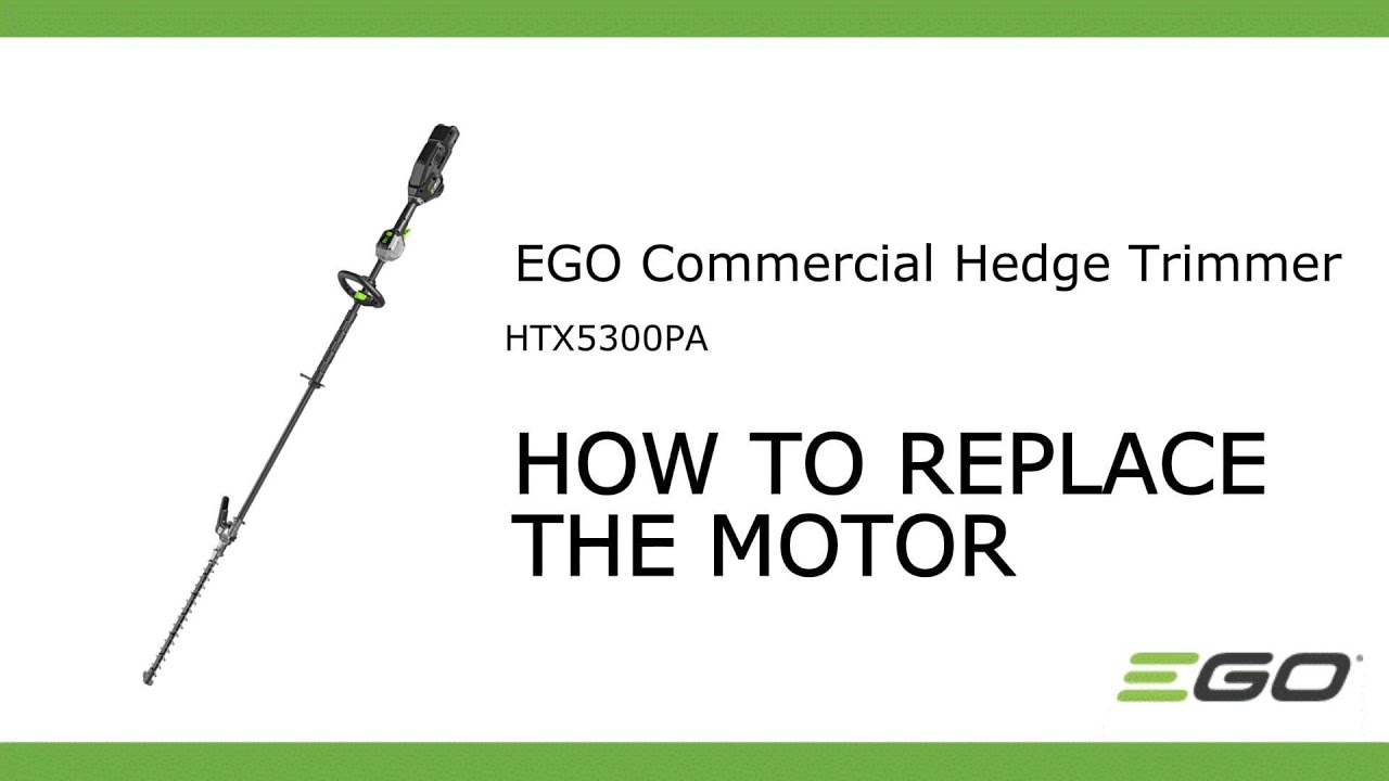 EGO HTX5300PA_How To Replace The Motor