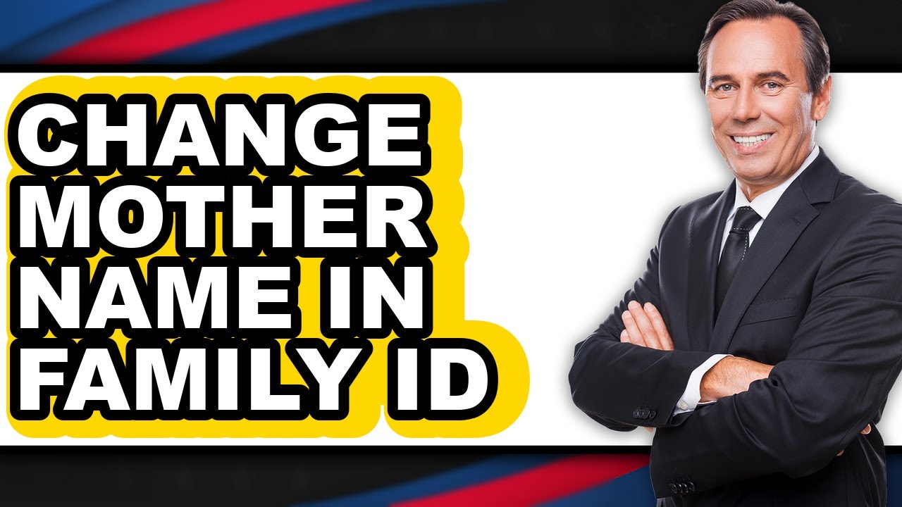 How to Change Mother Name in Family Id (updated)
