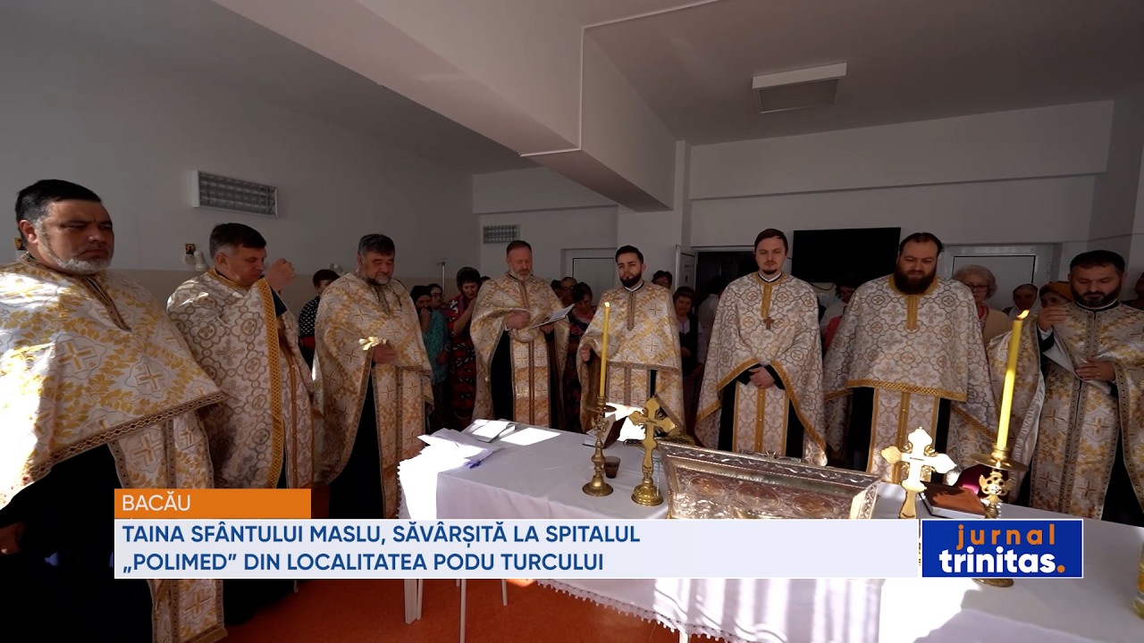 Taina Sfântului Maslu, săvârșită la Spitalul „Polimed” din localitatea Podu Turcului