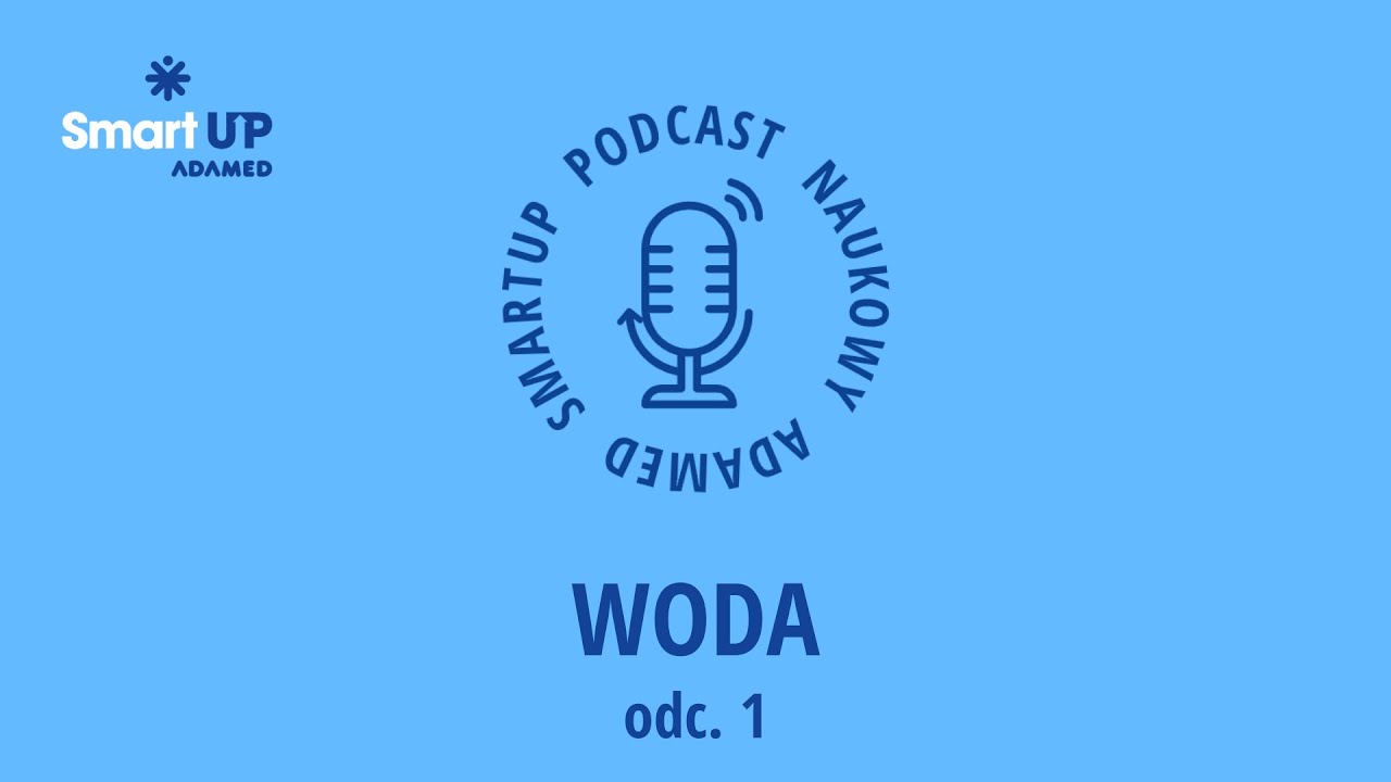 Podcast naukowy - Woda - odc.1