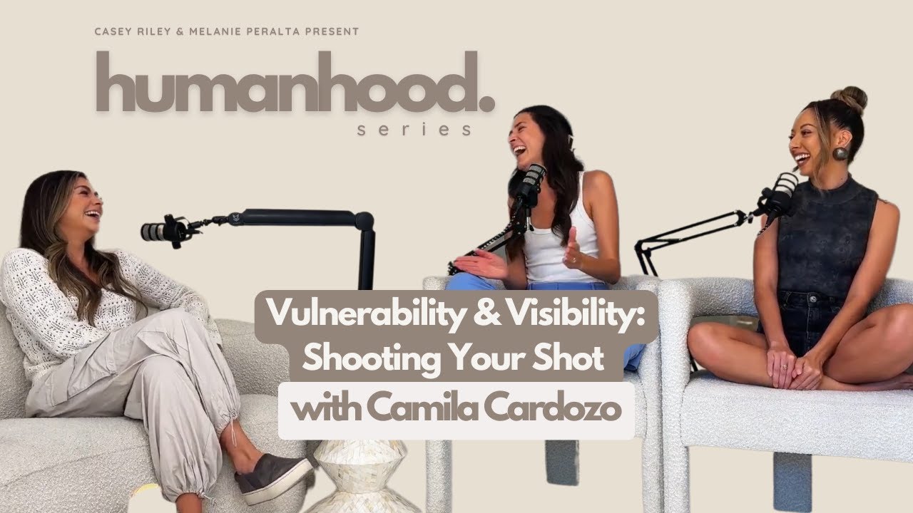 Vulnerability & Visibility- Shooting Your Shot with Camila Cardozo