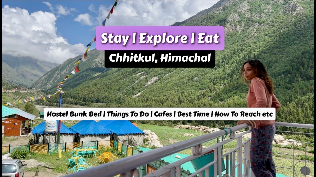 Zostel Chhitkul (Solo) Vlog | Things To do in Chhitkul | Cafes in Chhitkul | Chhitkul Hindi Vlog