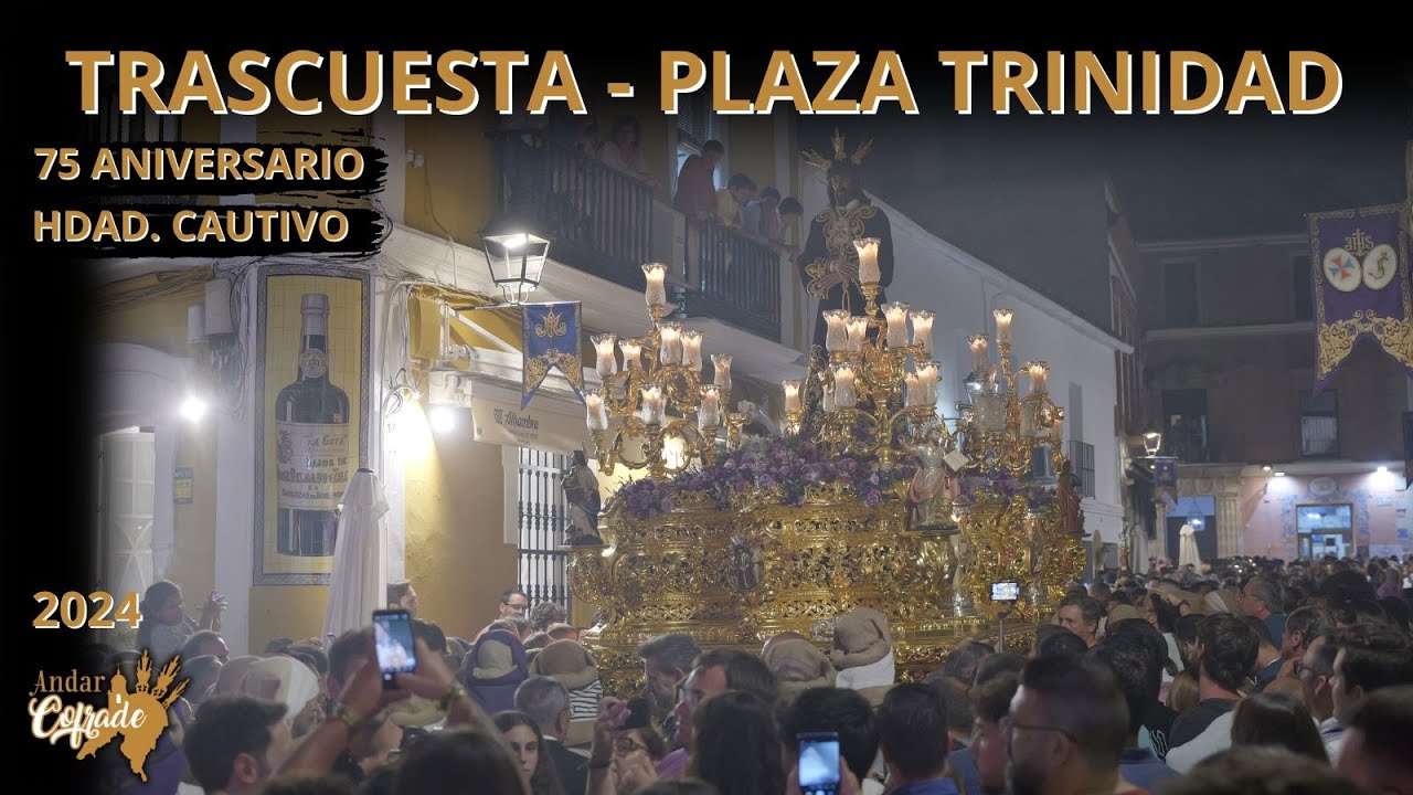 4K C/ TRASCUESTA Y PLAZA DE LA TRINIDAD - SALIDA EXTRAORDINARIA - HDAD. CAUTIVO - SANLÚCAR 2024
