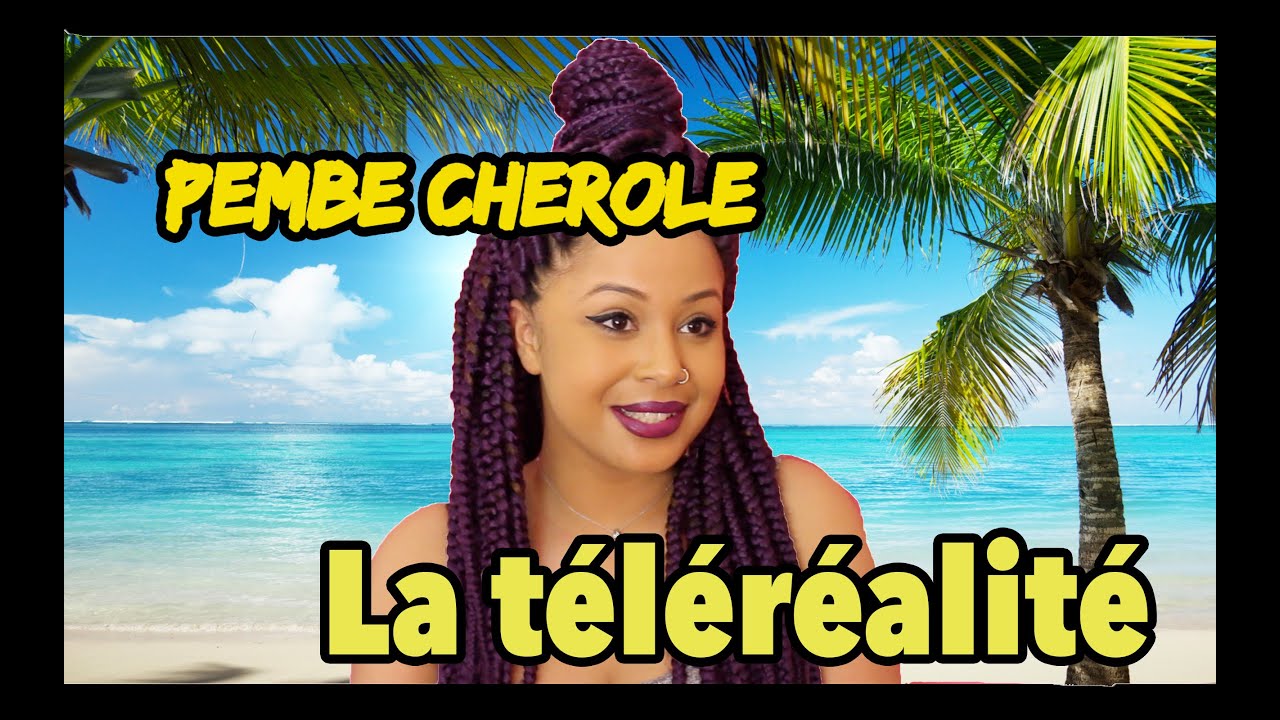 LA TELEREALITE - Pembe Cherole