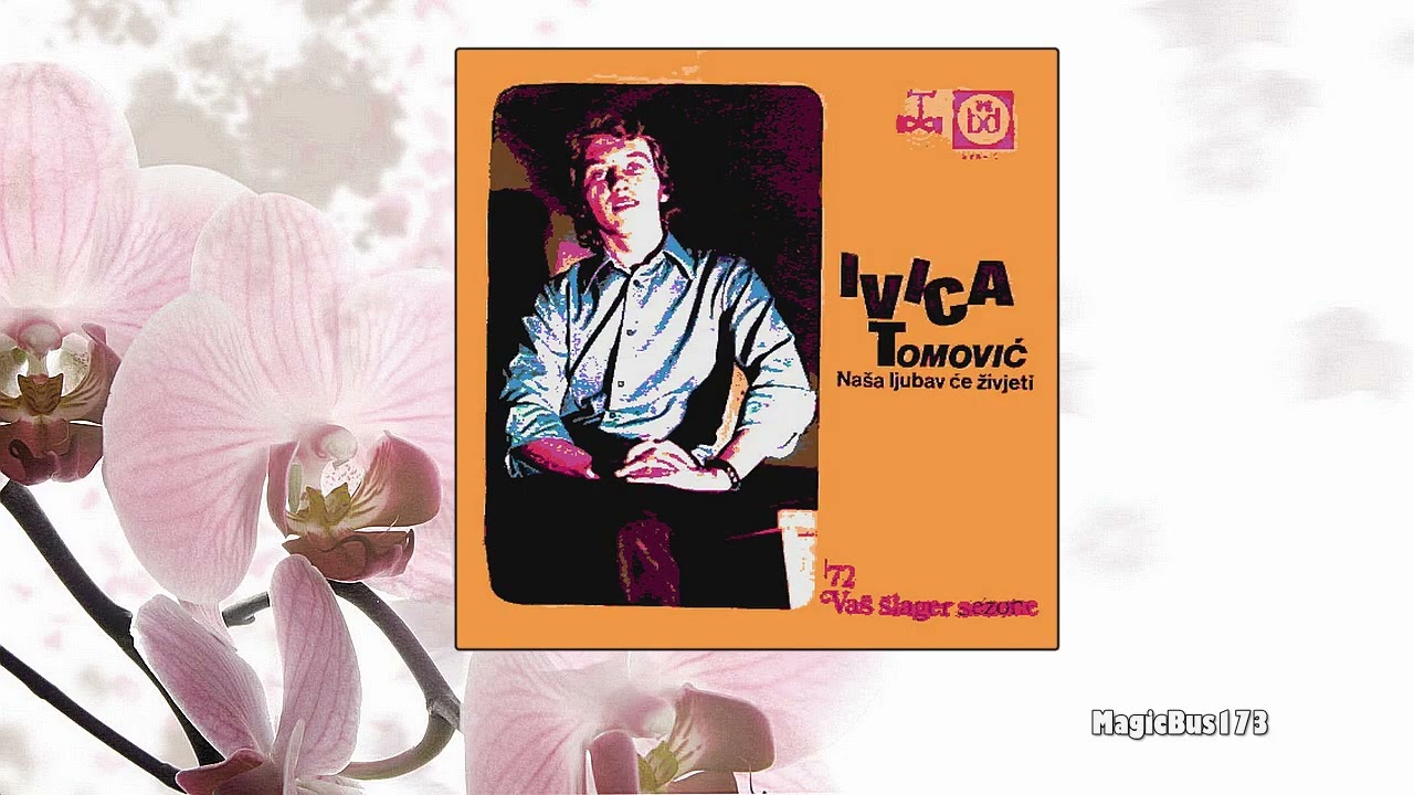 Ivica Tomović - Naša ljubav će živjeti (VŠS, 1972.)