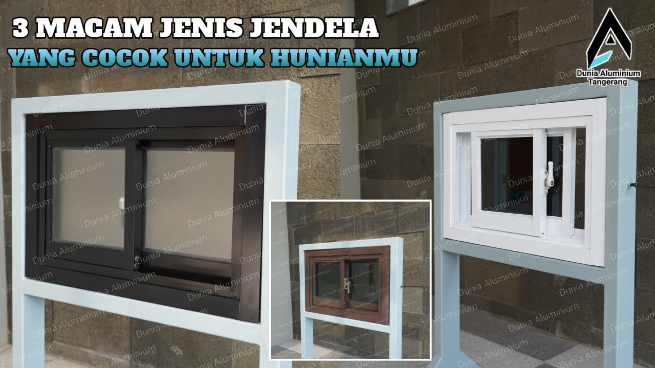 3 MACAM JENIS JENDELA ALUMINIUM YANG COCOK UNTUK HUNIANMU - NOMOR 3 UNIK BANGET!!