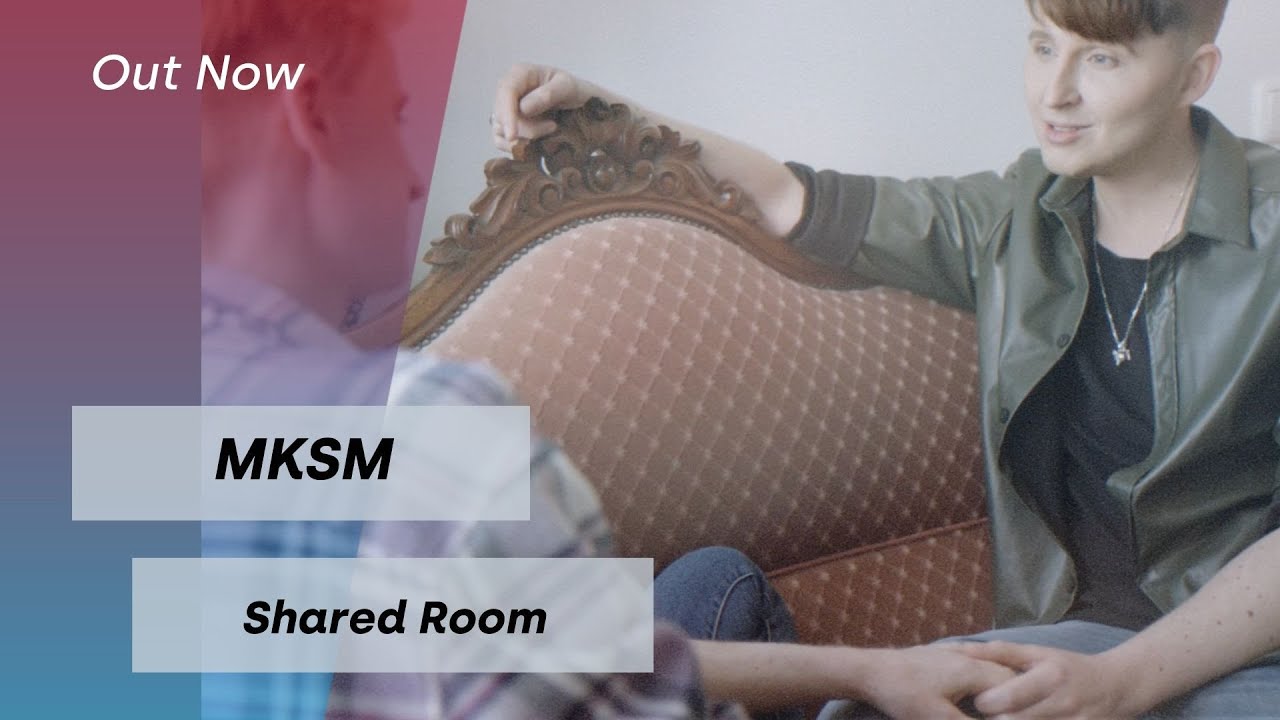MKSM - Shared Room (Offizielles Video)