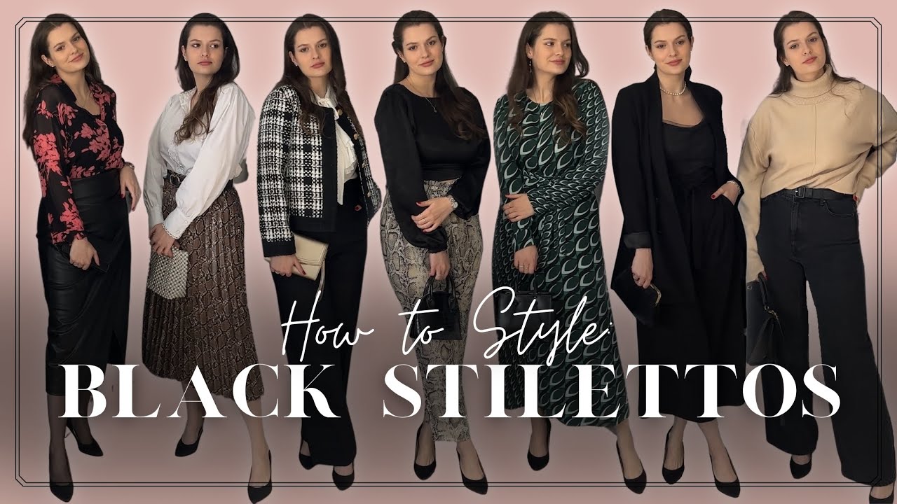 OUTFIT IDEAS WITH BLACK STILETTOS | How to Style Black Heels | How To Style Series