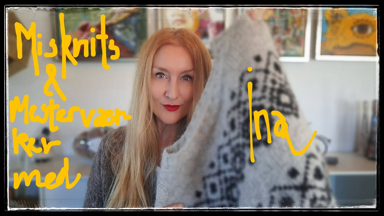 Misknits og Mesterværker med Ina. No 20.