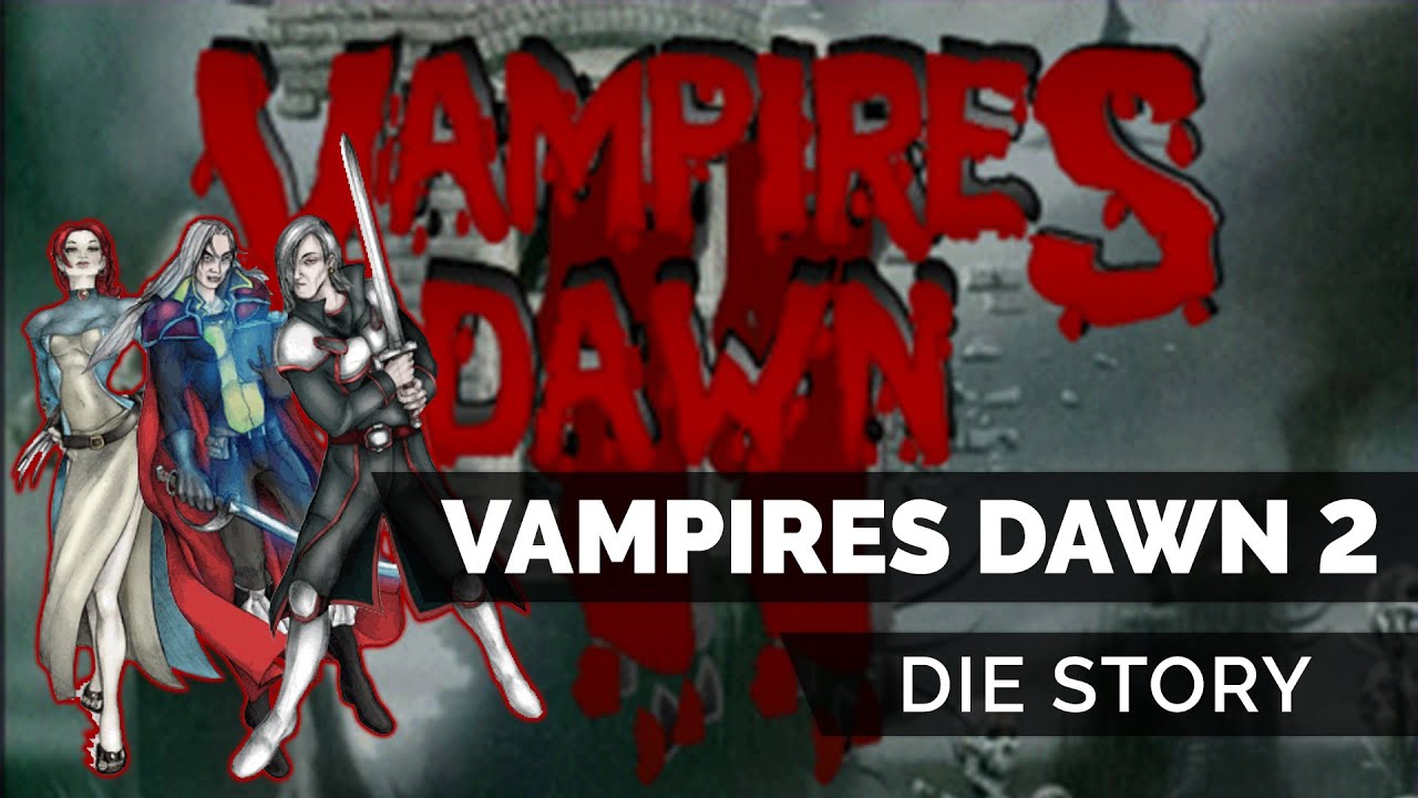 Vampires Dawn 2: Ancient Blood &ndash; Die Story
