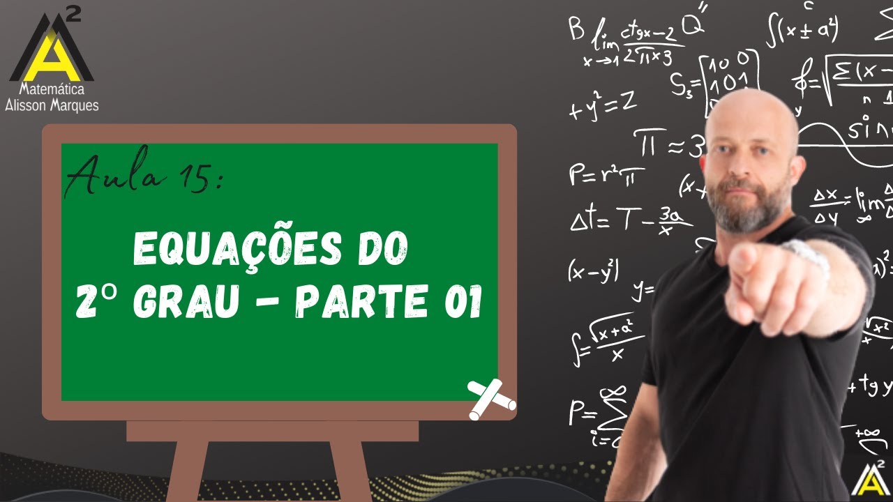 Aula 15 – Equações do segundo grau 1 | Matemática Alisson Marques