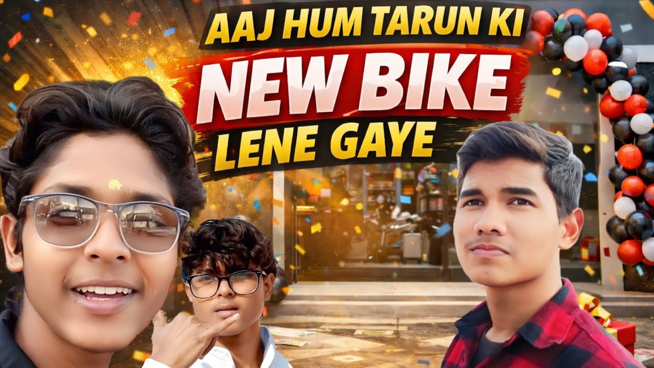 Aaj Tarun ki new bike lene Gaye 
