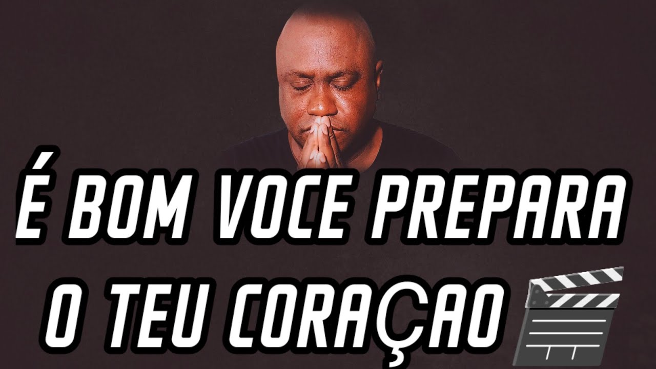 É BOM VOCE PREPARA O TEU CORAÇAO🎬
