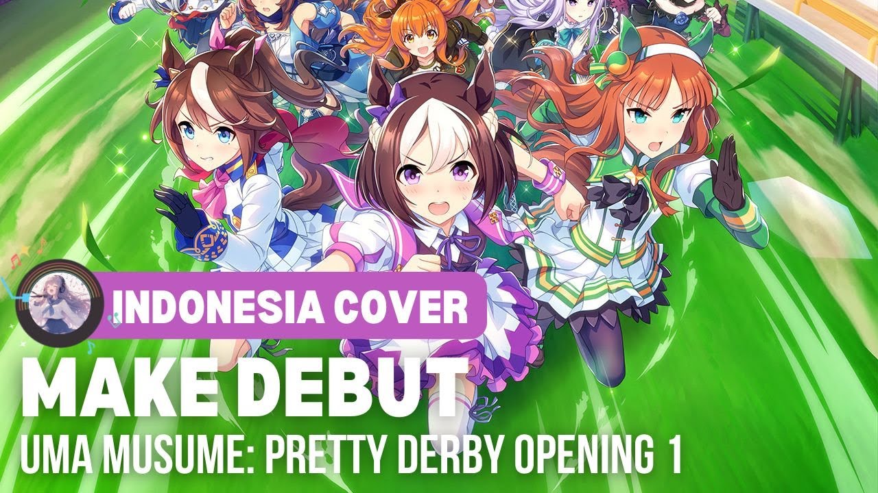 Uma Musume: Pretty Derby - Opening 1「Make Debut」| Indonesia Cover