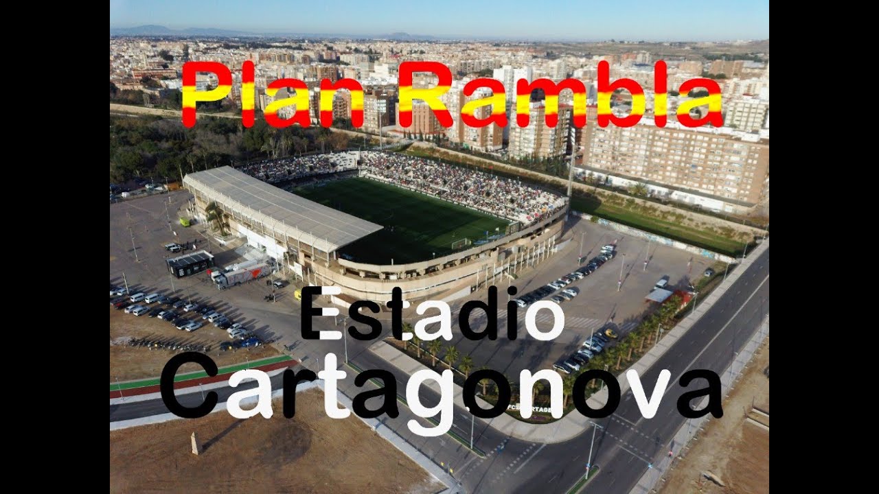Estadio Cartagonova y Plan Rambla
