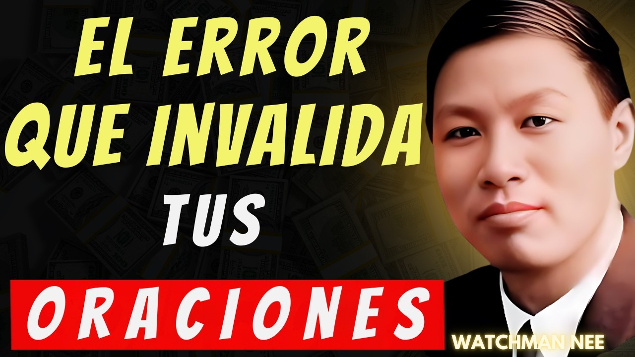 WATCHMAN NEE - La oración que Dios sí responde