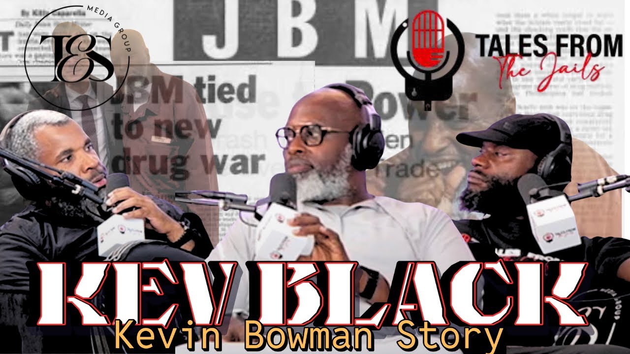 Tales From The Jails Episode 24 | Kevin Bowman AKA KEV BLACK | Rise And Fall Of JBM
