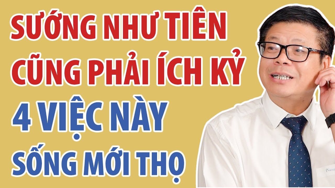 Tuổi Gi&agrave; Sướng Đến Đ&acirc;u Cũng Phải &Iacute;ch Kỷ 4 Việc N&agrave;y Sống Mới Thọ | Đinh Đo&agrave;n Official