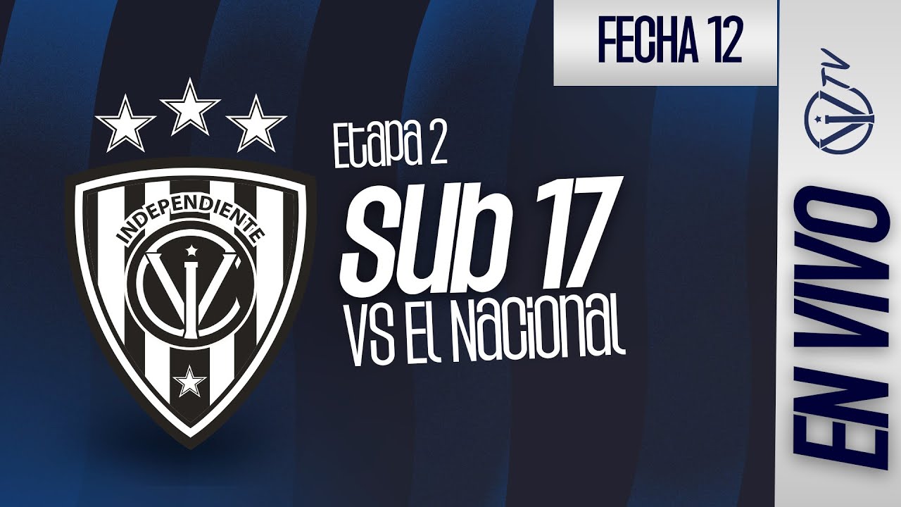 EN VIVO | Ind. del Valle vs El Nacional | Etapa 2 - Fecha 12 |Campeonato de Formativas - U17