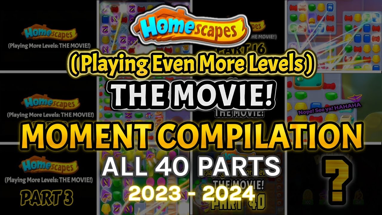 Homescapes: Playing Even More Levels! [ THE MOVIE: MOMENT COMPILATION🔥 ] (2023-2024)