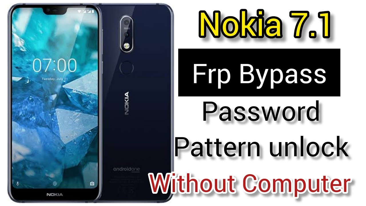 Nokia 7.1 Frp Bypass Without Computer and password pattern unlock