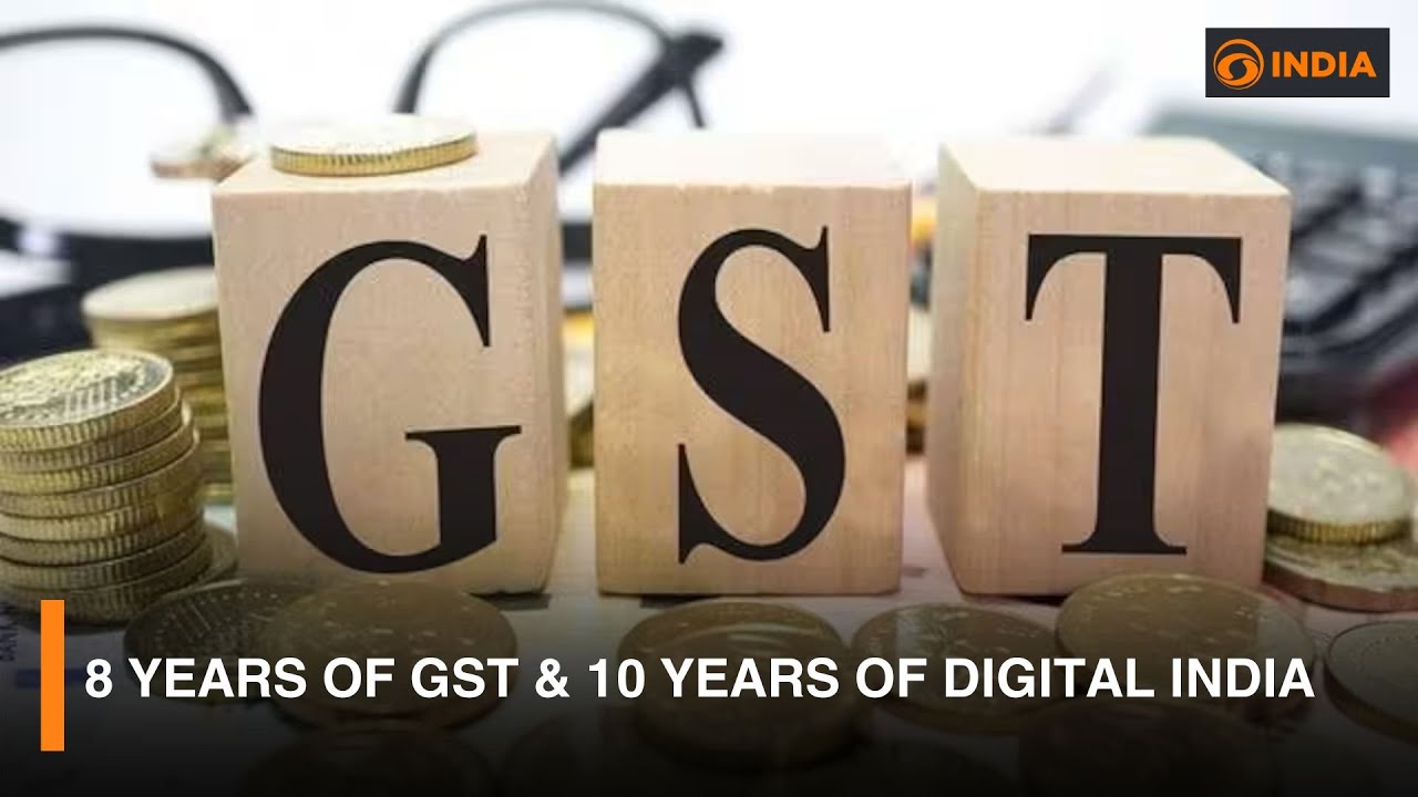 8 Years of GST & 10 Years of Digital India | Record-Breaking Growth & Milestones Explained