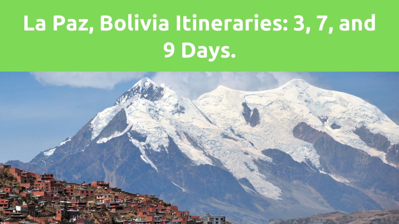 La Paz, Bolivia on a Budget: 3-Day, 7-Day, and 9-Day Itineraries