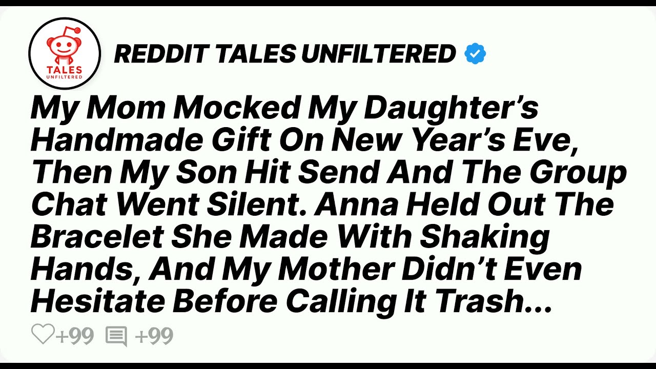 My Mom Mocked My Daughter’s Handmade Gift On New Year’s Eve, Then My Son Hit Send And The Group...