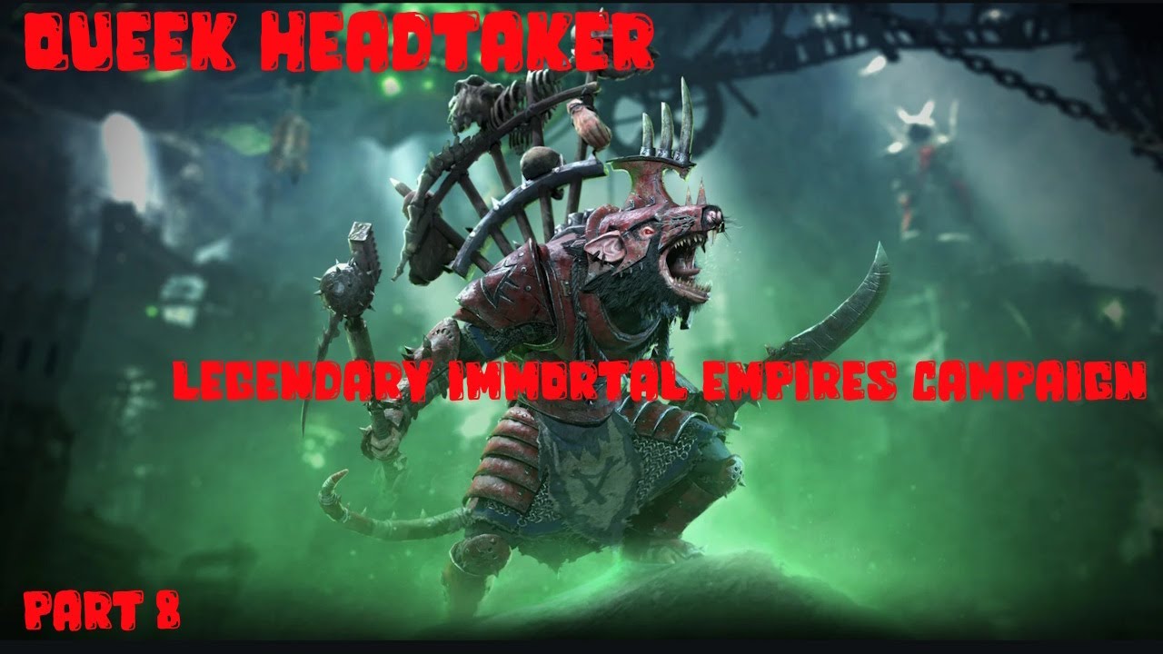 Total War Warhammer 3: Queek Headtaker - Legendary Immortal Empires Campaign - Part 8