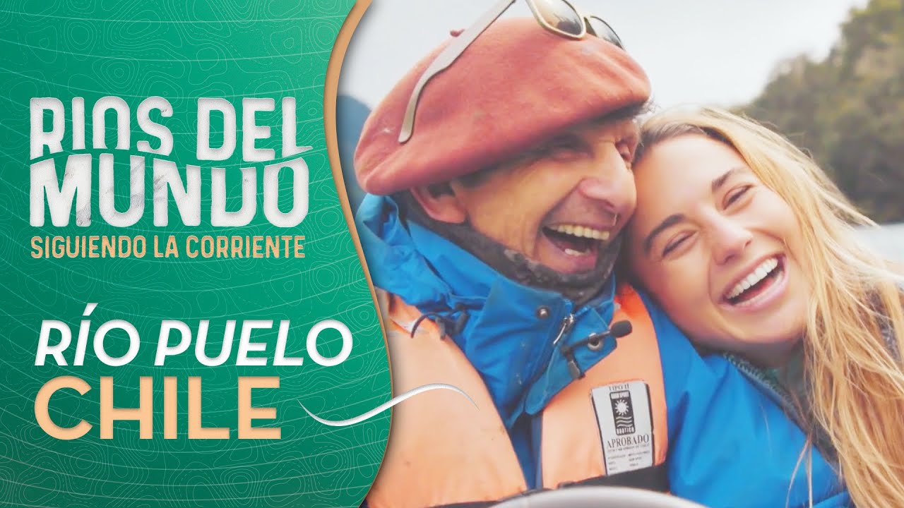 Ríos del Mundo - Capítulo 4 | CHILE: Río Puelo 🌍