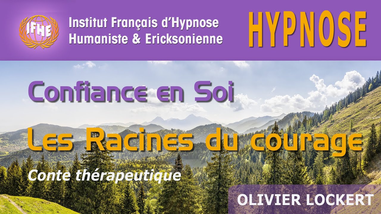 Hypnose pour la CONFIANCE EN SOI ! Les Racines du Courage