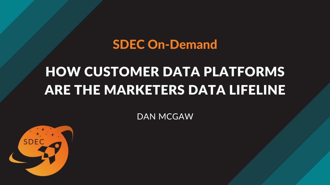 Digital Strategy | How Customer Data Platforms are the Marketers Data Lifeline - Dan McGaw