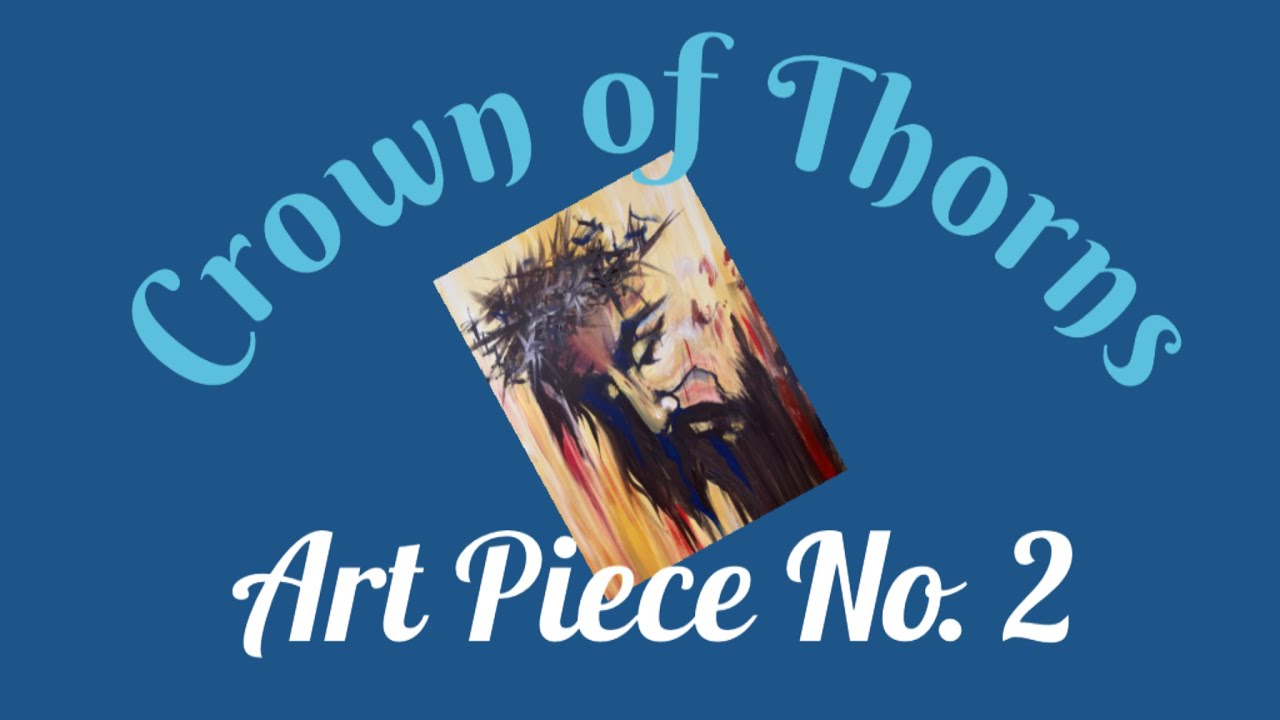 Crown of Thorns | Art Piece No. 2 | Acrylic Painting | Freehand | Abstract
