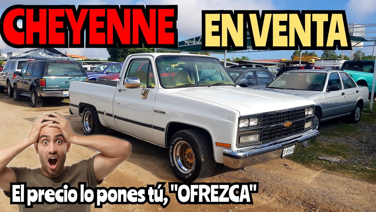Buscas una cheyenne en venta tianguis de autos usados precios Mexico