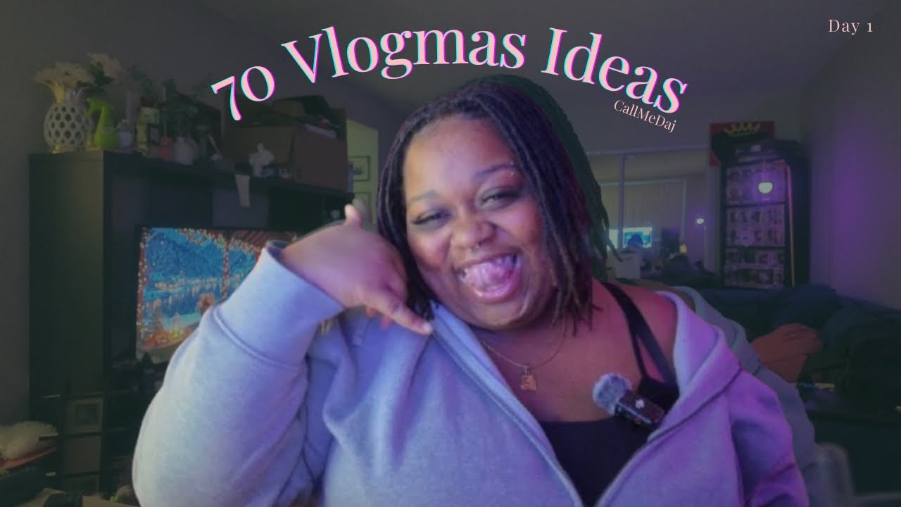 Vlogmas Day 1: 70 Vlogmas Ideas