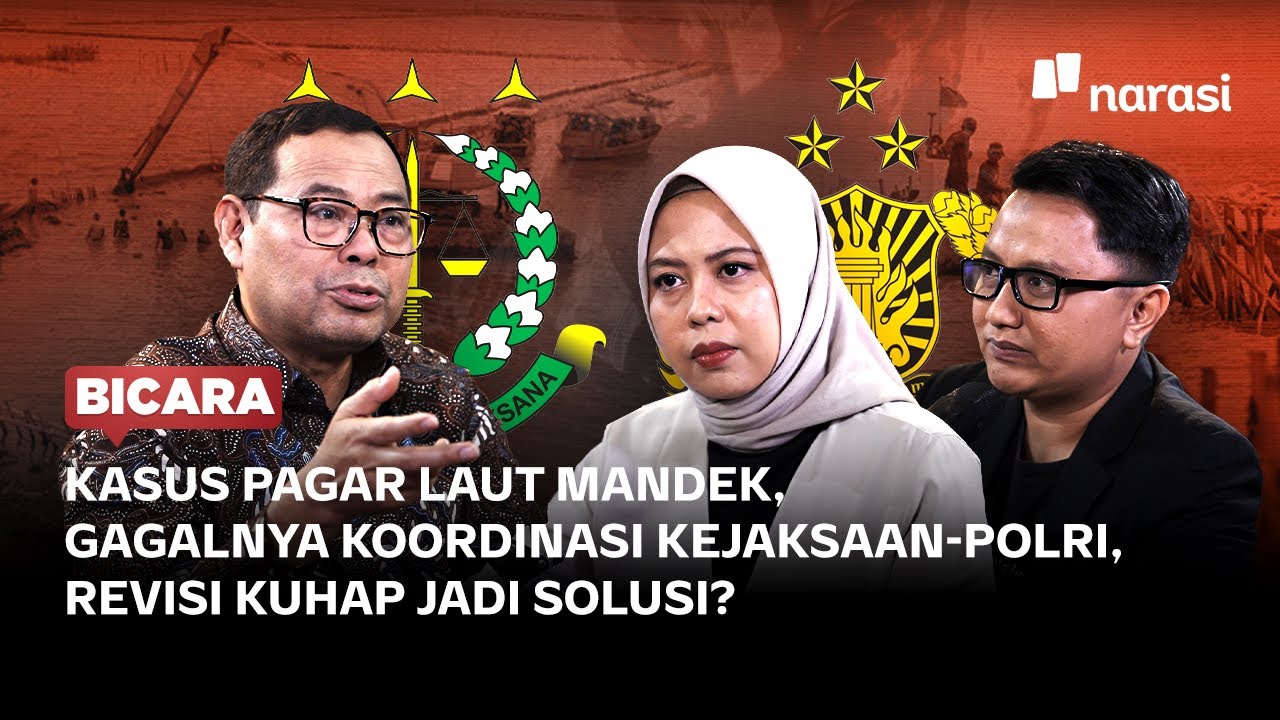 Kasus Pagar Laut Mandek, Gagalnya Koordinasi Kejaksaan-Polri, Revisi KUHAP Jadi Solusi? | Bicara