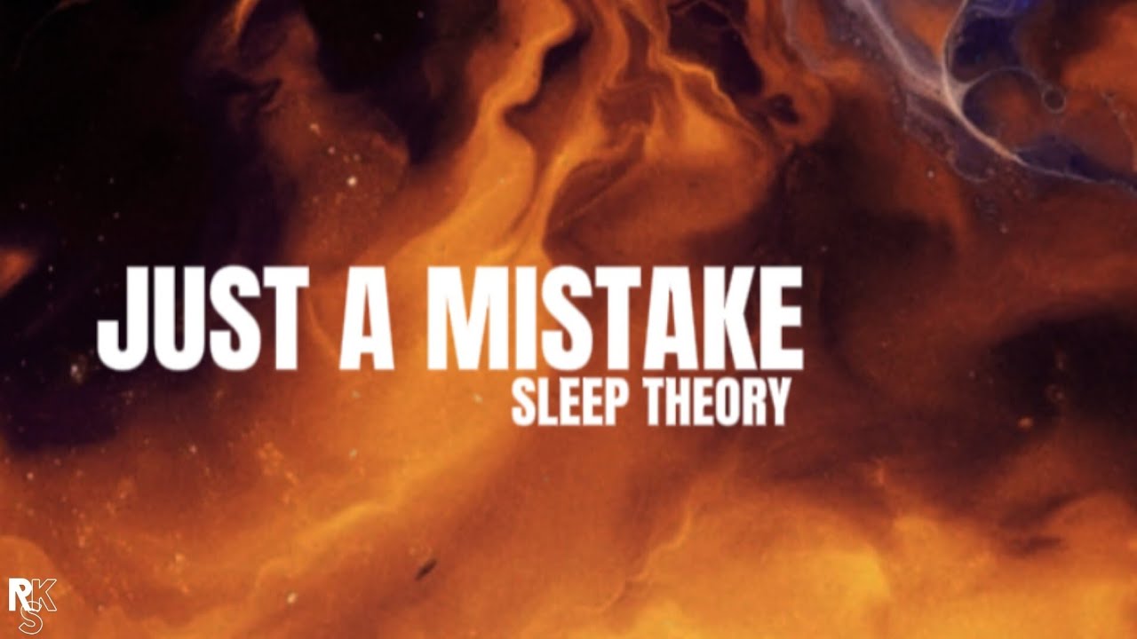 Sleep Theory - Just A Mistake (Lyric Video)