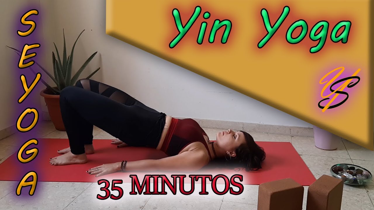 Yin Yoga 35 MIN TODO EL CUERPO