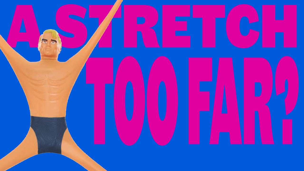STRETCH ARMSTRONG: TOY HISTORY DISSECTED!