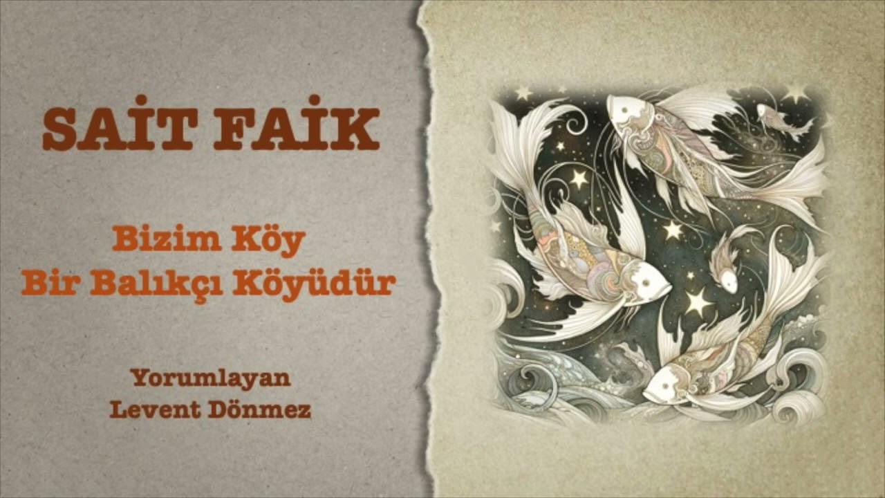 Sait Faik - Bizim Köy Bir Balıkçı Köyüdür