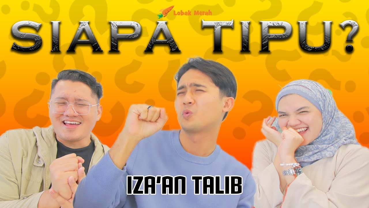 Crush El Siapa?! l Siapa Tipu ft. Iza'an Talib