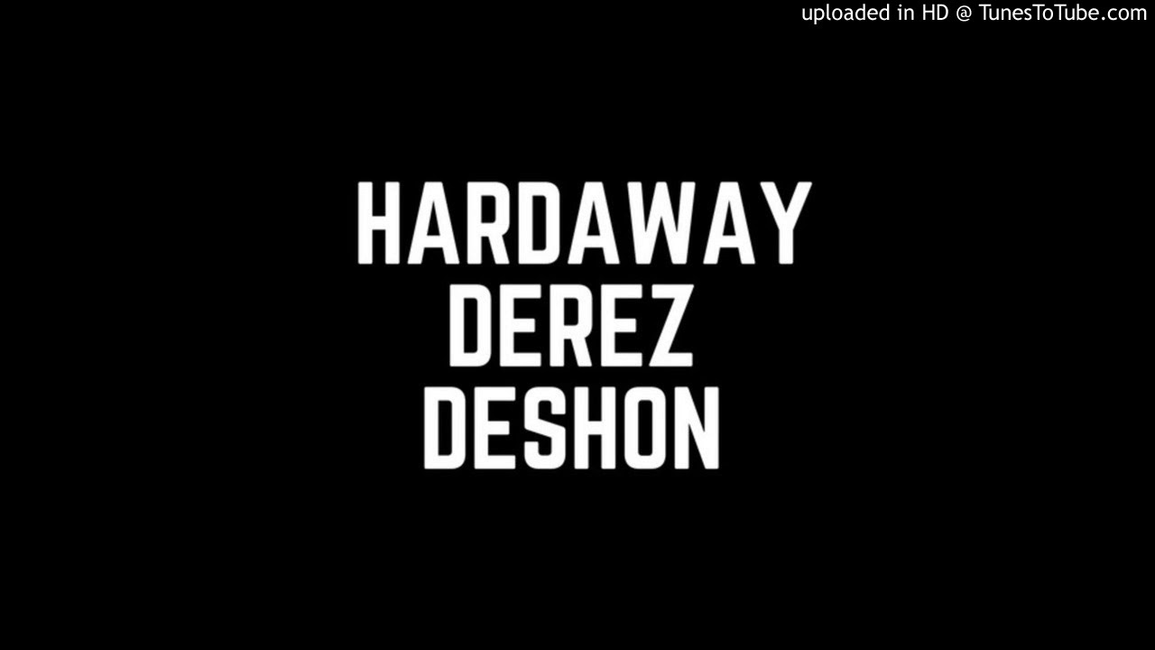 Derez Deshon - Hardaway (Slowed Down)