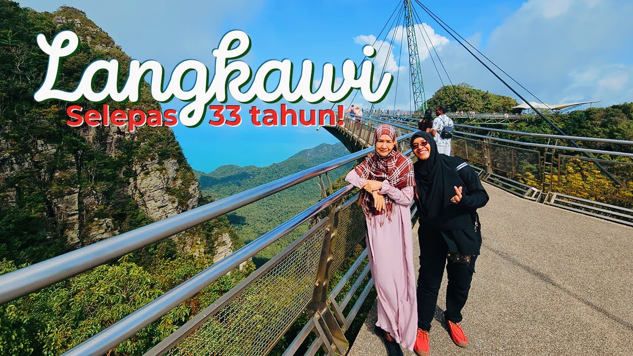 33 Tahun Tak Jejak Langkawi – Birthday Trip 4H3M Untuk Umi & Adik Part 1