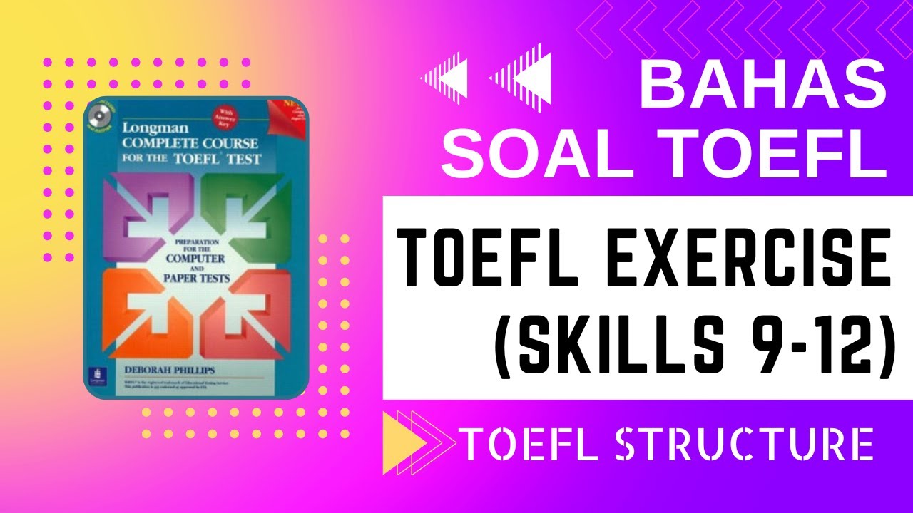 BAHAS LATIHAN SOAL TOEFL SKILL 9-12 || TOEFL EXERCISE SKILLS 9-12 || SHARING BELAJAR TOEFL STRUCTURE