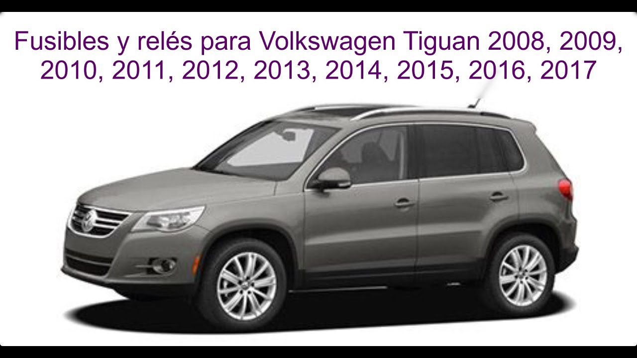 Fusibles y relés para Volkswagen Tiguan, 2008, 2009, 2010, 2011, 2012, 2013, 2014, 2015, 2016, 2017.