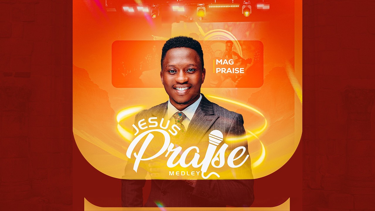 JESUS PRAISE MEDLEY - MAG PRAISE (OFFICIAL VIDEO)