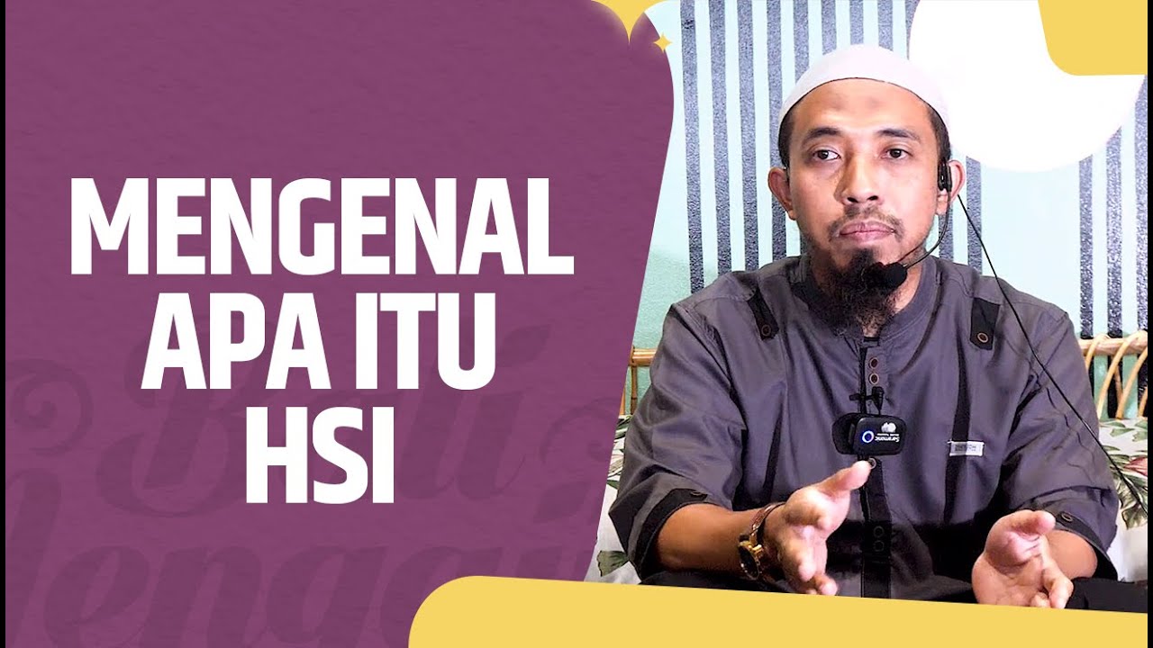 Mengenal Lebih Dekat Apa Itu HSI - Ustadz Dr. Abdullah Roy, Lc., MA