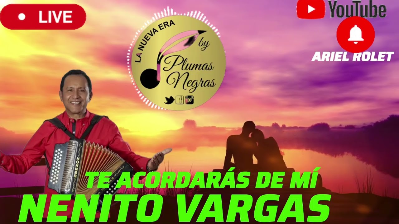 NENITO VARGAS & LOS PLUMAS NEGRA.TE ACORDARÁS DE MI ™EN VIVO