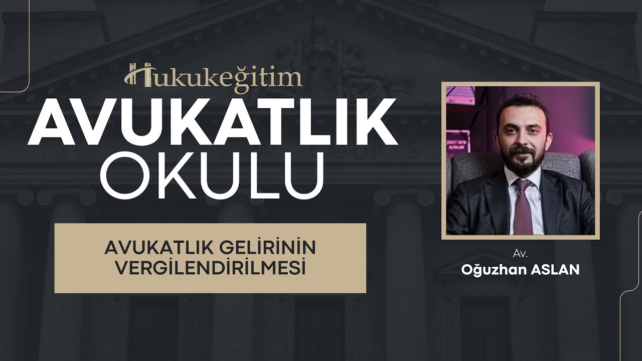 Avukatlık Okulu - Avukatlık Gelirinin Vergilendirilmesi (Fragman)